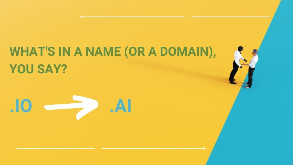 What's in a name (or a domain), you say?