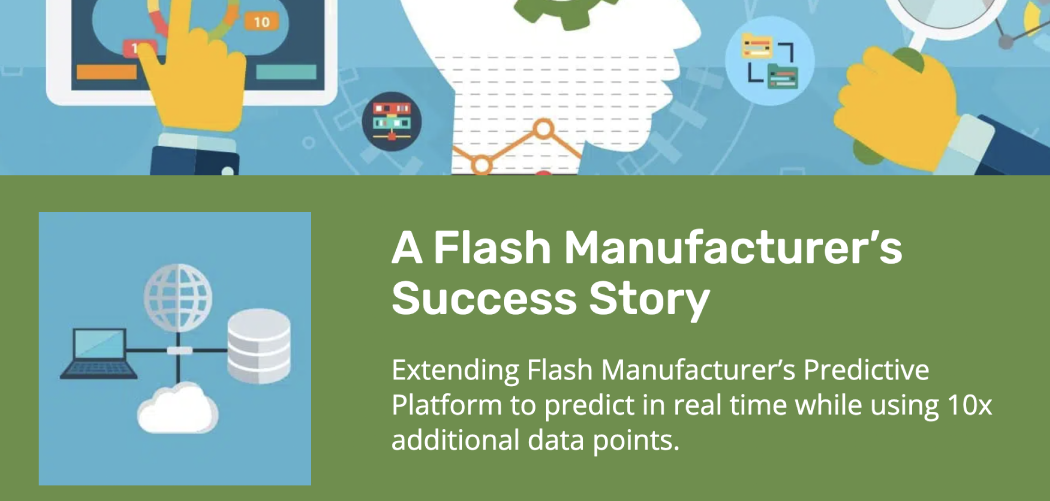 Extending Flash Manufacturer’s Predictive Platform