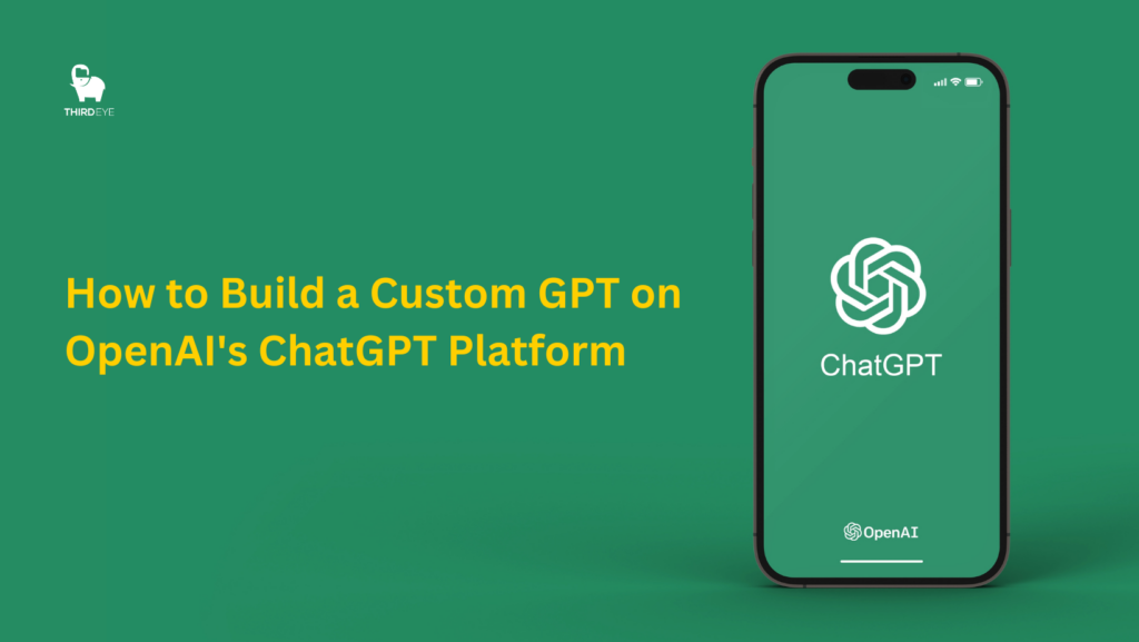 How to Build a Custom GPT on OpenAI’s ChatGPT Platform