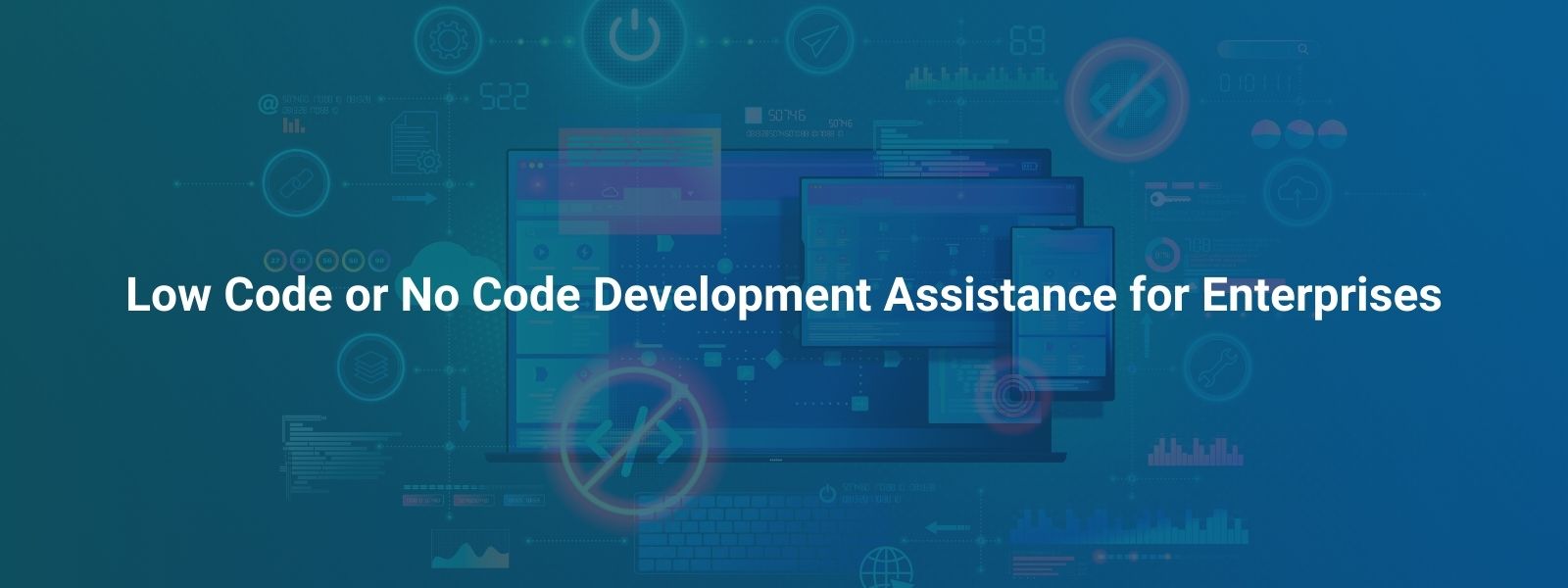 Low Code or No Code Development Assistance for Enterprises