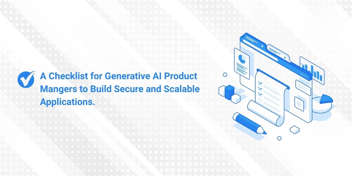 Checklist for Generative AI Product Mangers