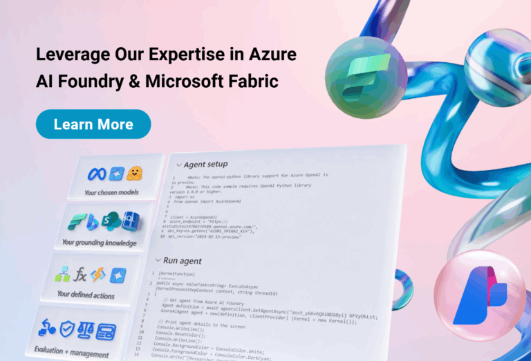 Leverage Our Expertise in Azure AI Foundry & Microsoft Fabric